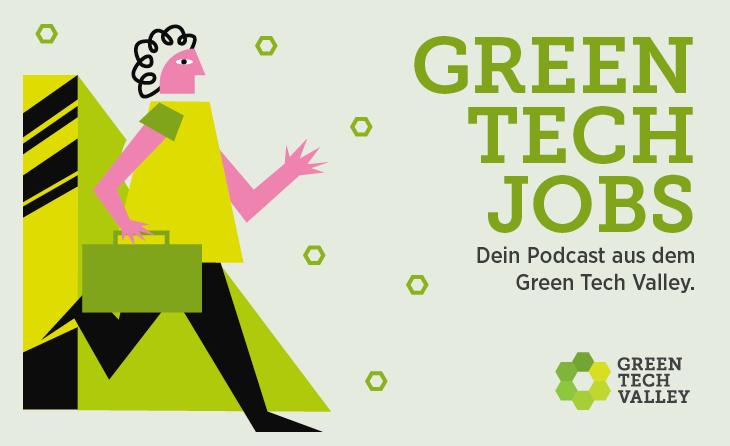 Green Tech Jobs. Dein Podcast aus dem Green Tech Valley